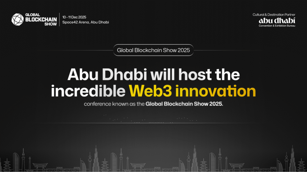 Global Blockchain Show 2025 to Spotlight Web3 Innovation in Abu Dhabi