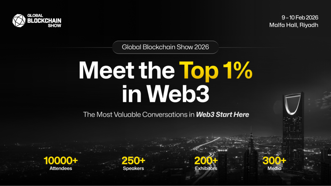 Global Blockchain Show 2026: Riyadh Becomes the Hub of Decentralized Innovation