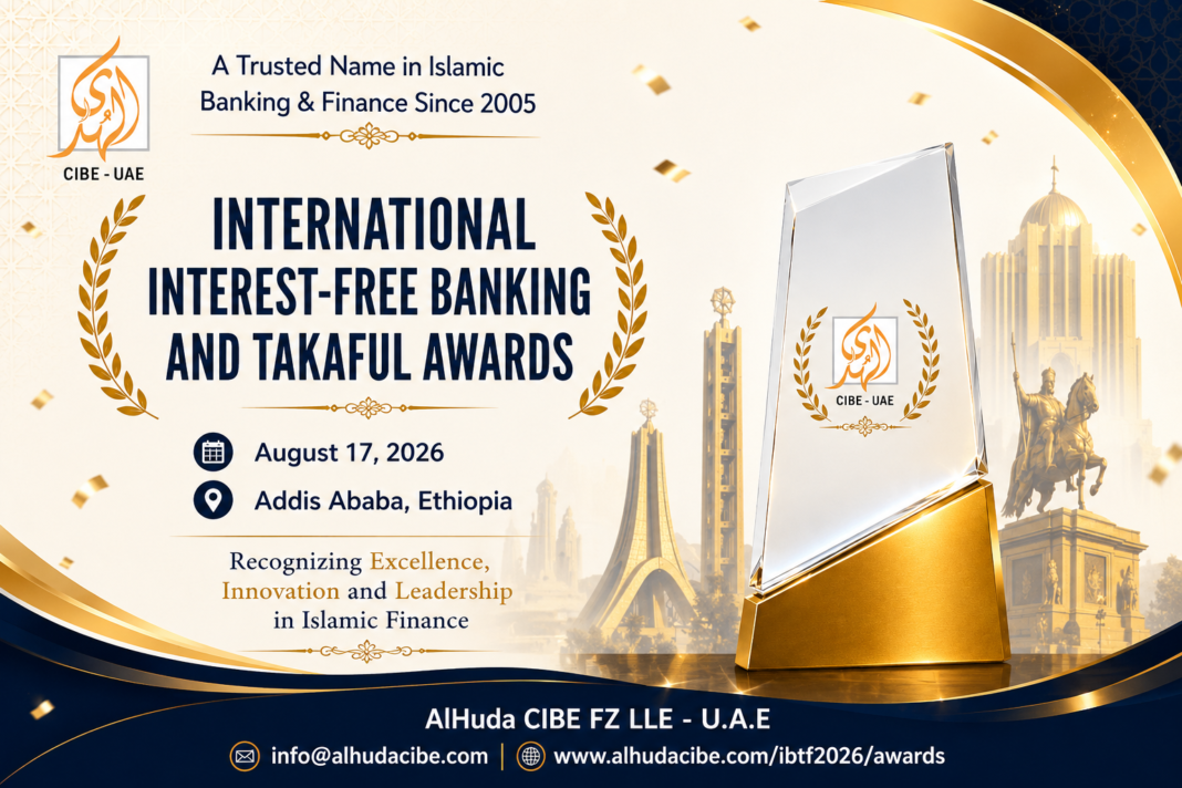 Ethiopia to Host the International Interest-Free Banking & Takaful Awards 2026