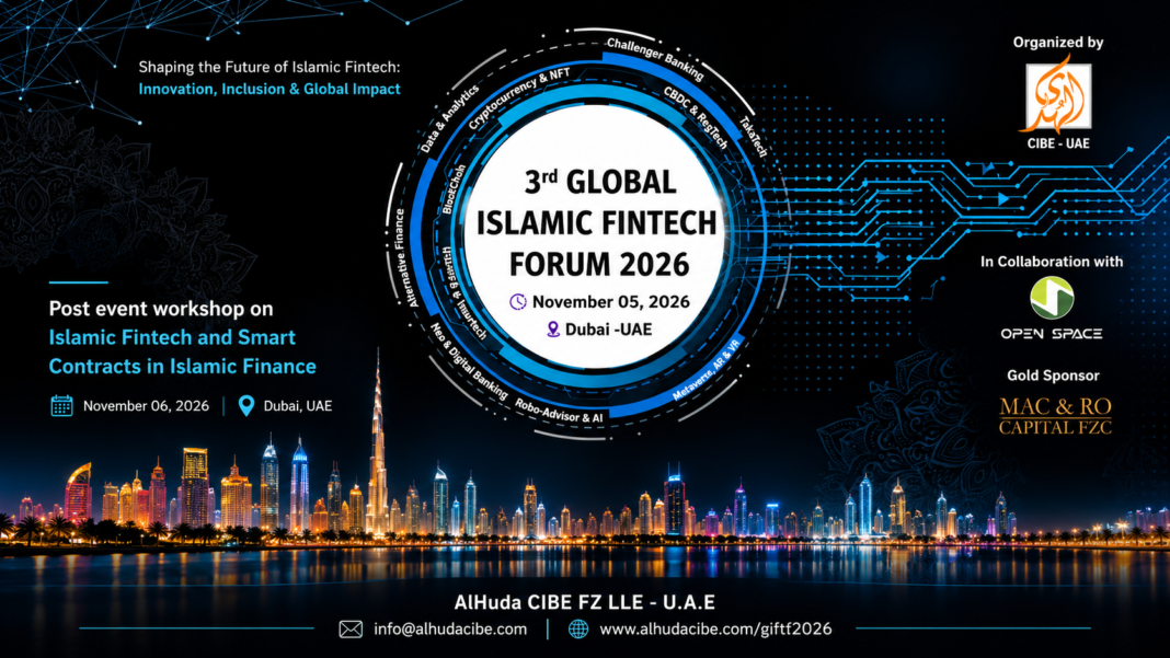 3rd Global Islamic FinTech Forum 2026 to Be Held in Dubai, UAE