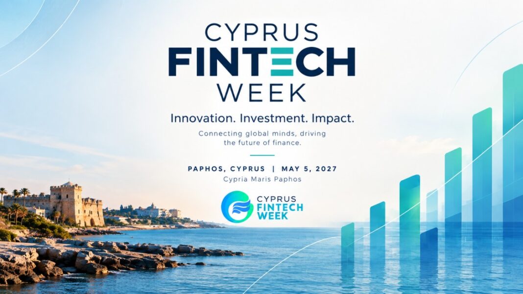 Cyprus Fintech Week 2027 to Bring Together Fintech Leaders,  Innovators and Investors in Paphos